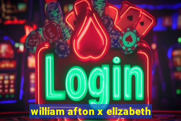 william afton x elizabeth